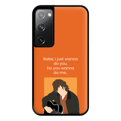 Babe I Just Wanna.. Phone Case for Galaxy S20