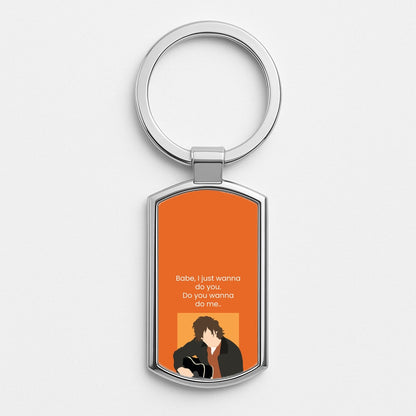 Babe I Just Wanna.. Silver Keyring