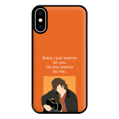 Babe I Just Wanna.. Phone Case for iPhone XS Max