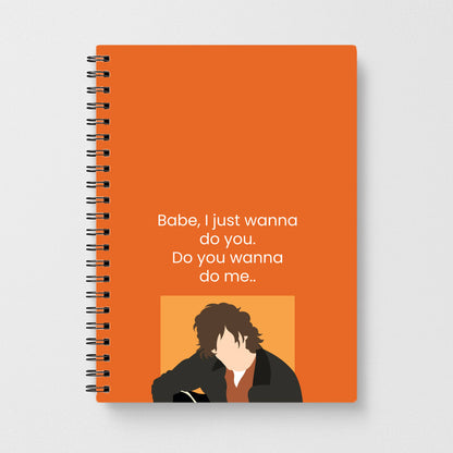 Babe I Just Wanna.. Notebook
