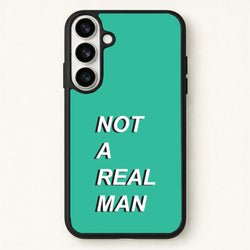 Not A Real Man Phone Case for Galaxy S26 Plus