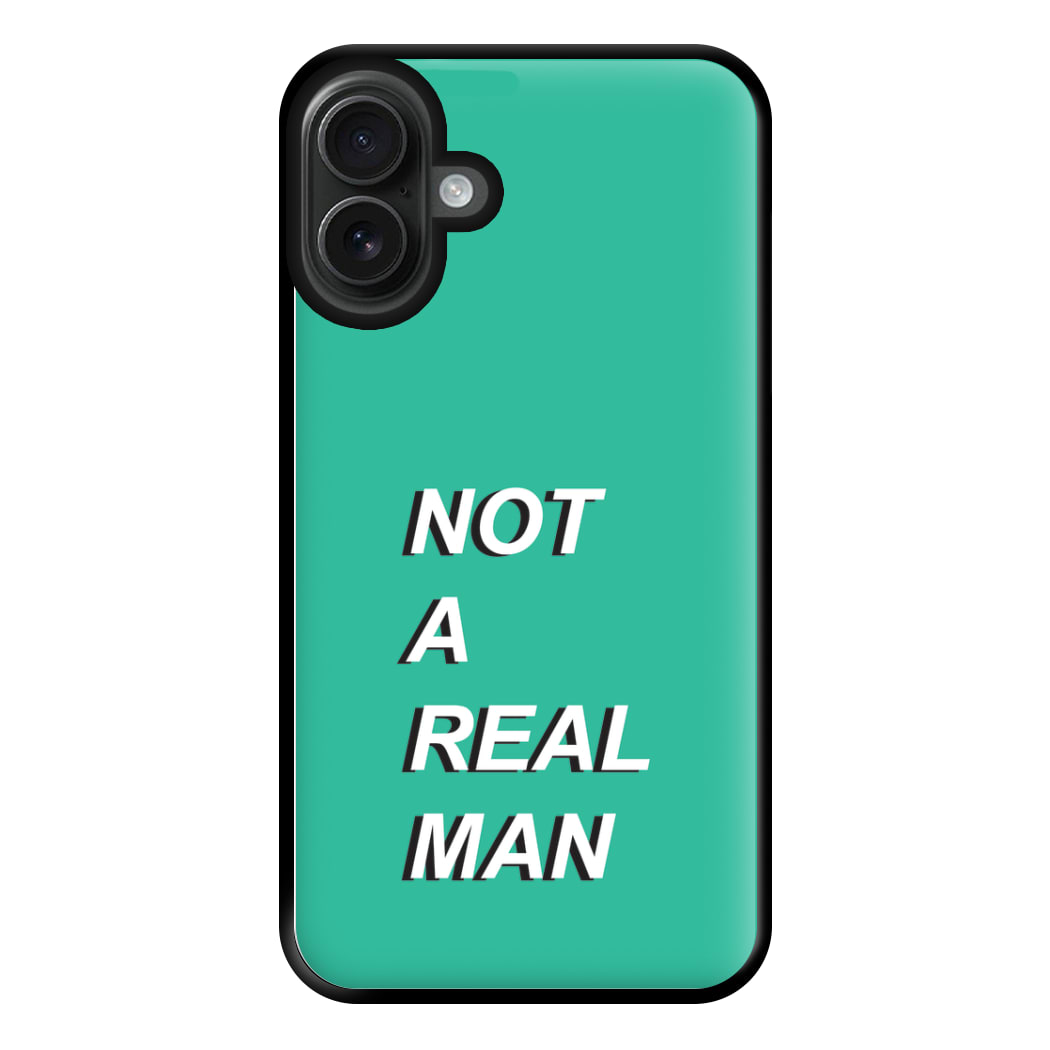 Not A Real Man Phone Case for iPhone 16 Plus