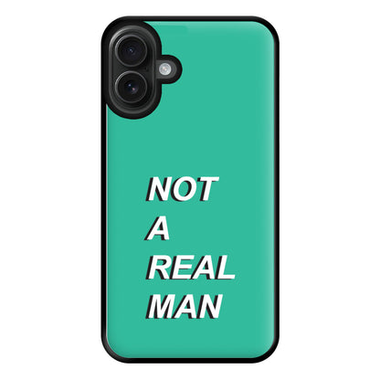 Not A Real Man Phone Case for iPhone 16 Plus