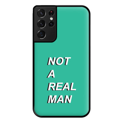 Not A Real Man Phone Case for Galaxy S21 Ultra