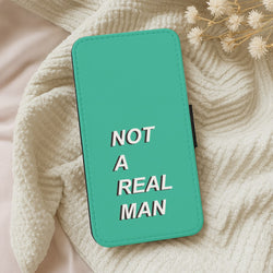 Not A Real Man Wallet Phone Case