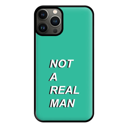 Not A Real Man Phone Case for iPhone 13 Pro Max