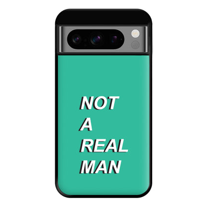 Not A Real Man Phone Case for Google Pixel 8 Pro
