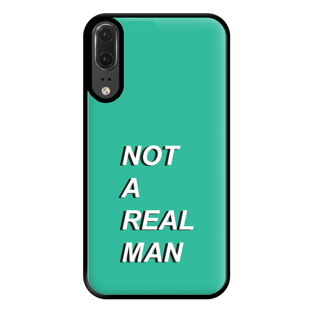 Not A Real Man Phone Case for Huawei P20