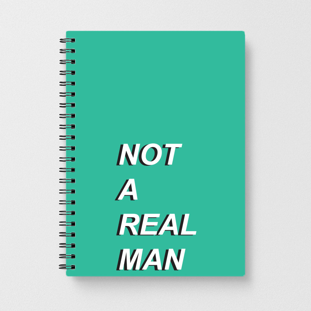 Not A Real Man Notebook