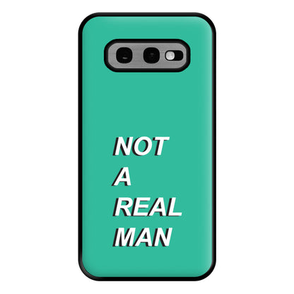 Not A Real Man Phone Case for Galaxy S10e