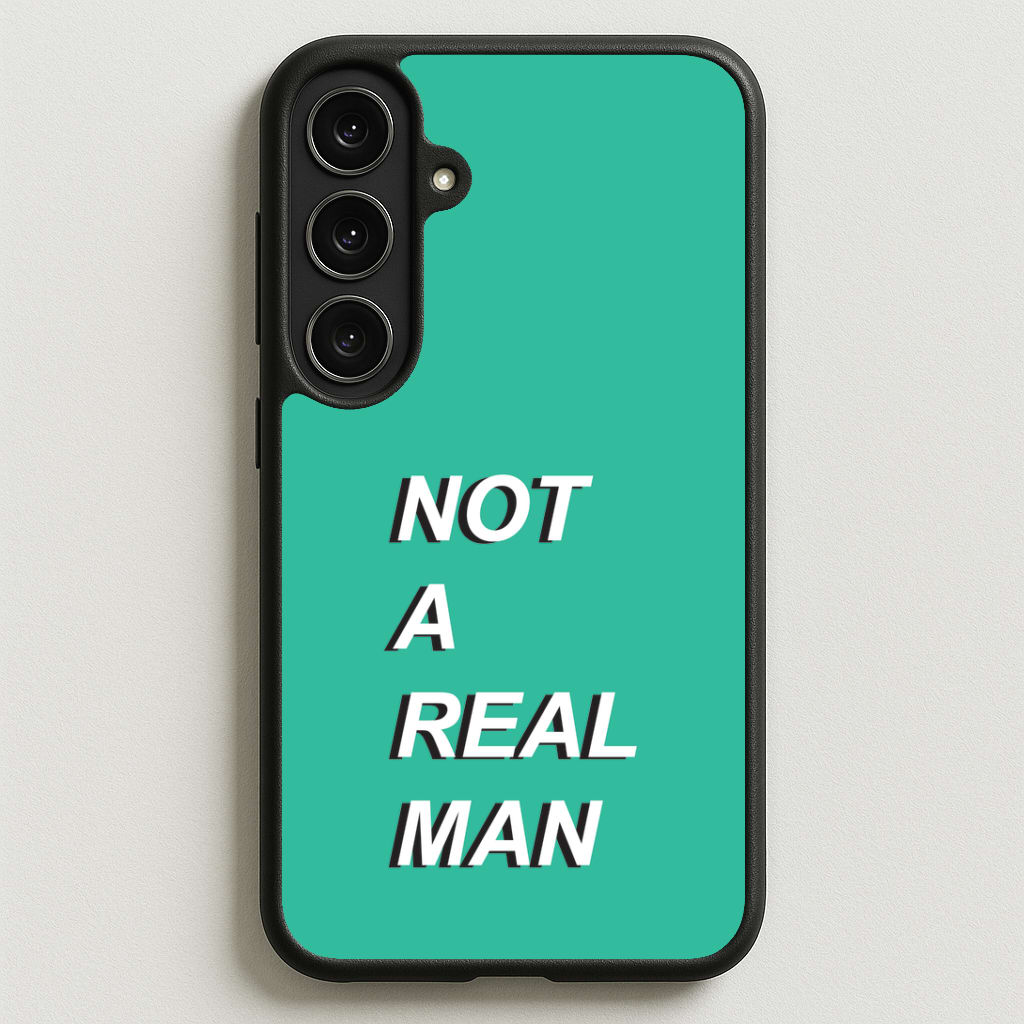 Not A Real Man Phone Case for Galaxy S25FE