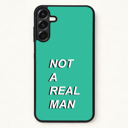 Not A Real Man Phone Case for Galaxy A17