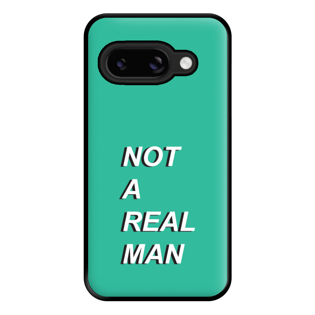 Not A Real Man Phone Case for Google Pixel 8a