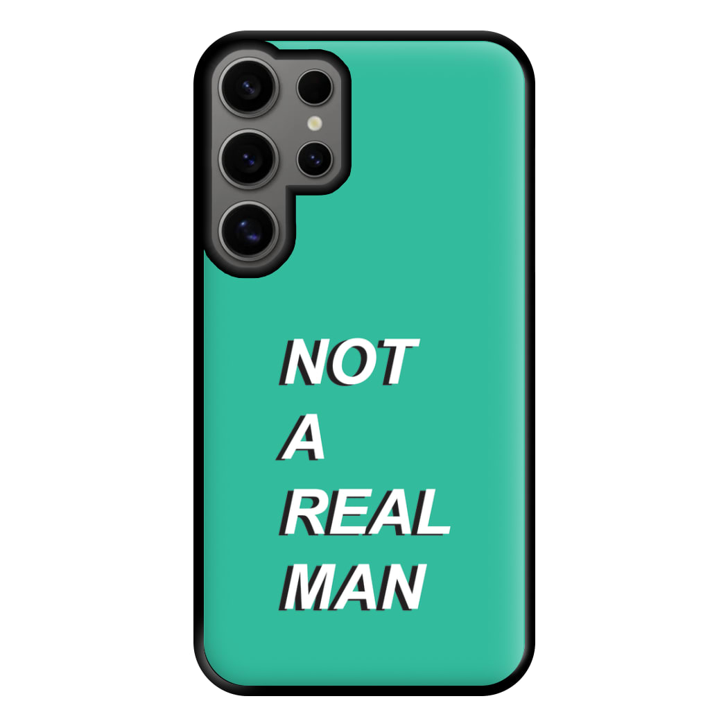 Not A Real Man Phone Case for Galaxy S24 Ultra