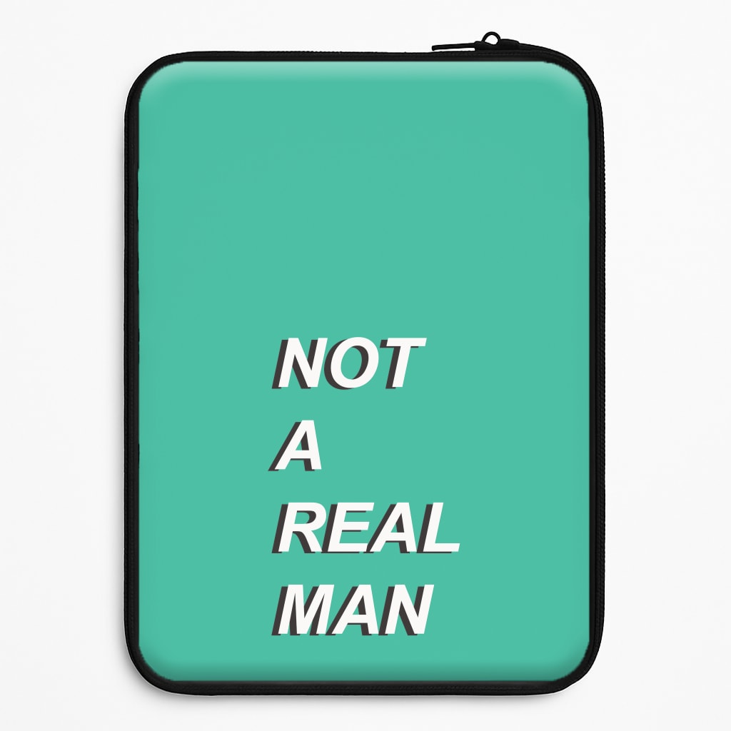 Not A Real Man Laptop Sleeve