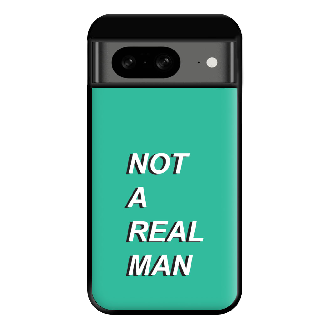Not A Real Man Phone Case for Google Pixel 8