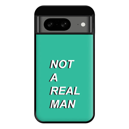 Not A Real Man Phone Case for Google Pixel 8