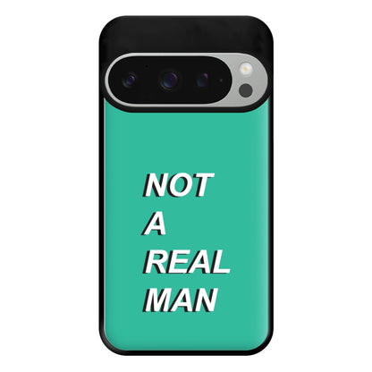 Not A Real Man Phone Case for Google Pixel 9 Pro XL