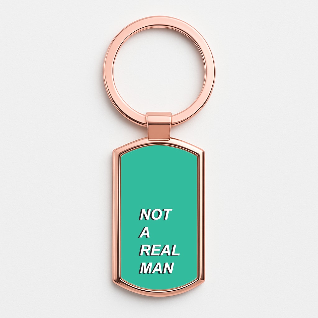 Not A Real Man Rose Gold Keyring