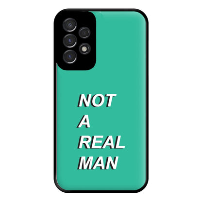 Not A Real Man Phone Case for Galaxy A53