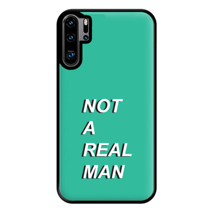 Not A Real Man Phone Case for Huawei P30 Pro