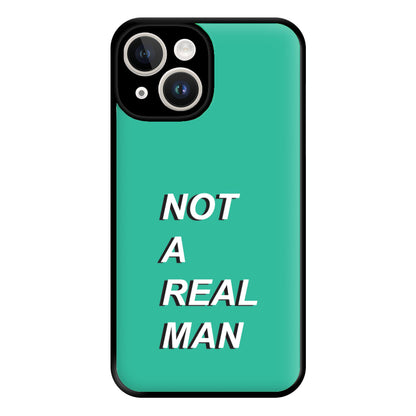 Not A Real Man Phone Case for iPhone 14