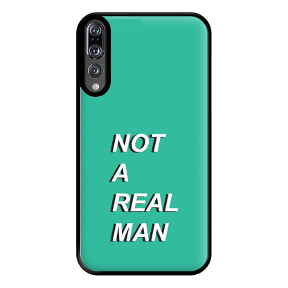 Not A Real Man Phone Case for Huawei P20 Pro