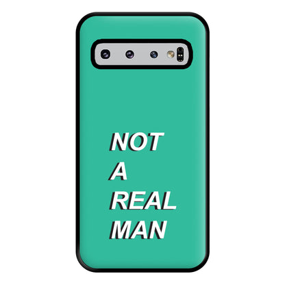 Not A Real Man Phone Case for Galaxy S10 Plus