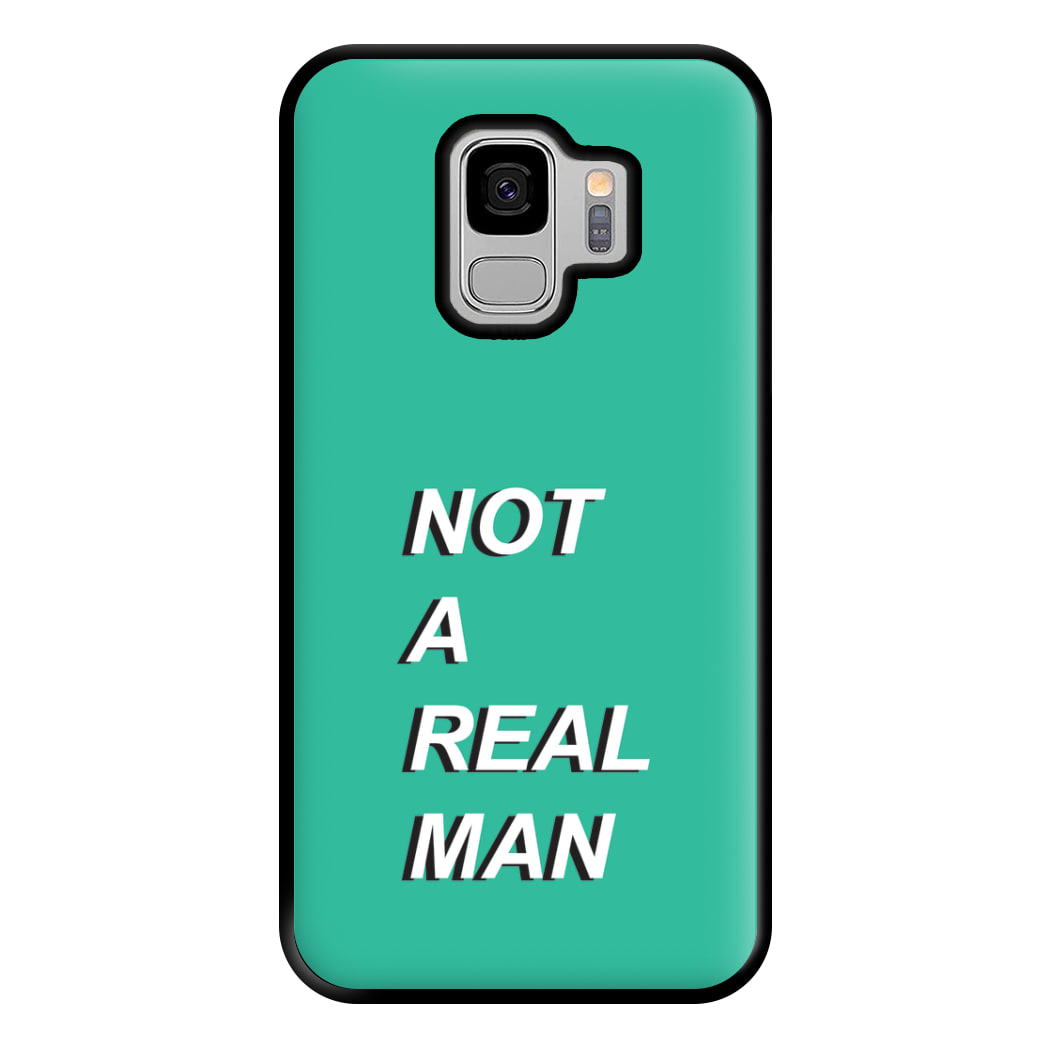 Not A Real Man Phone Case for Galaxy S9 Plus