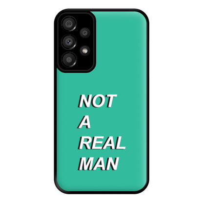 Not A Real Man Phone Case for Galaxy A33