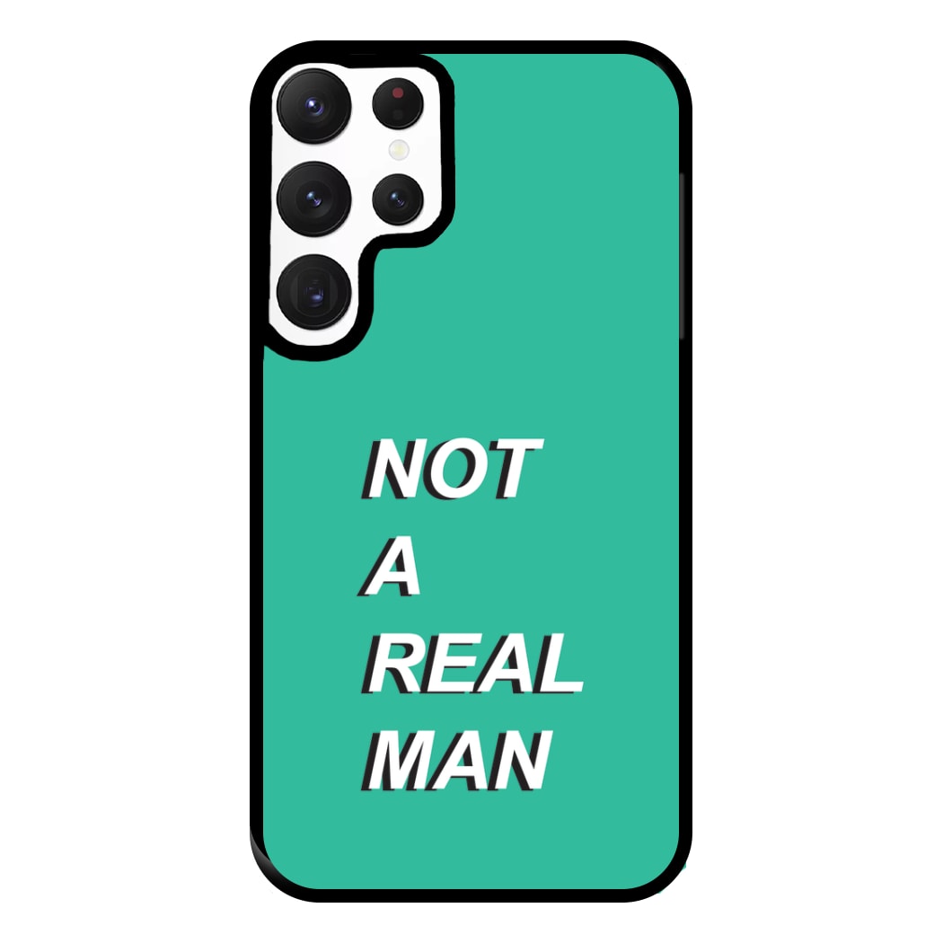 Not A Real Man Phone Case for Galaxy S22 Ultra