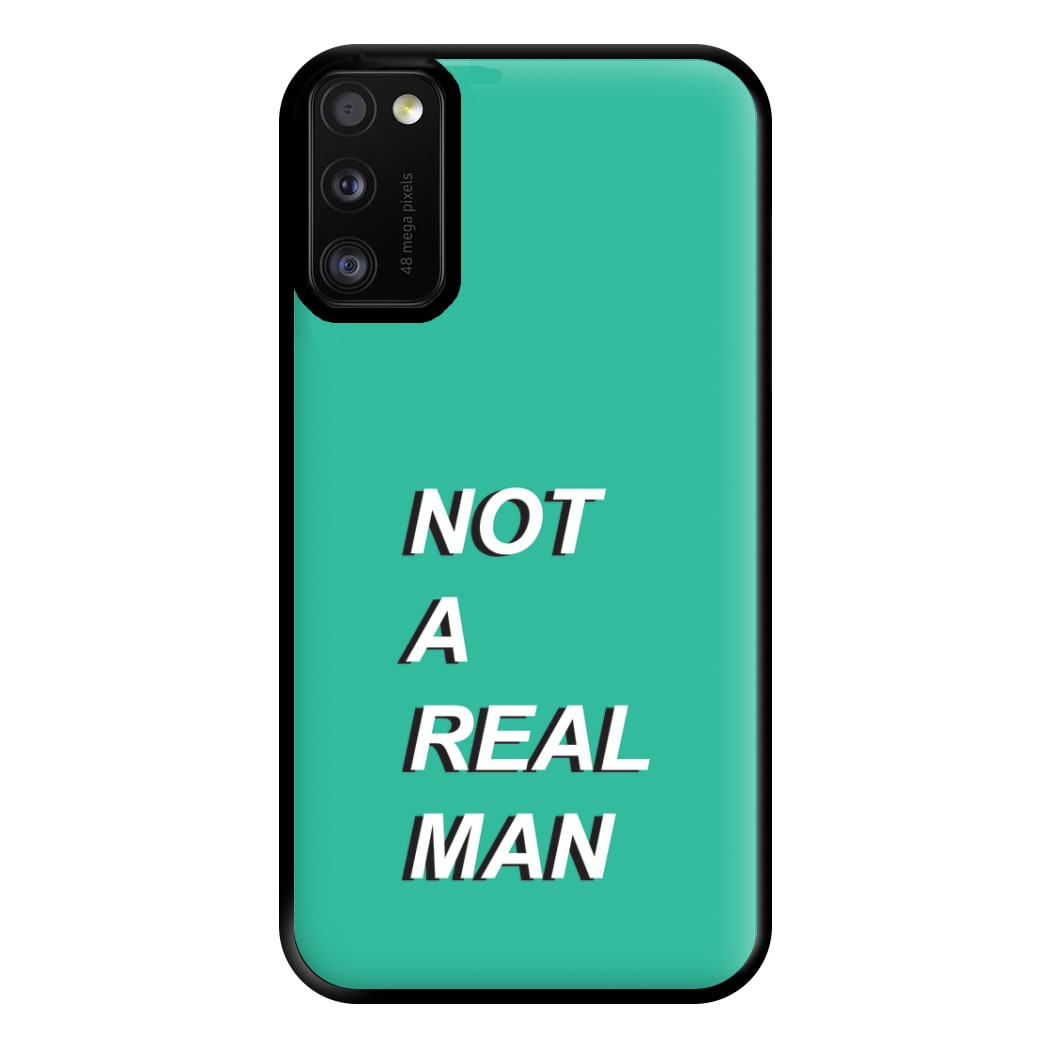 Not A Real Man Phone Case for Galaxy A41