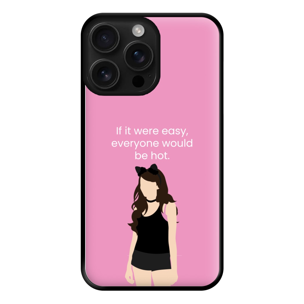If It Were Easy.. Phone Case