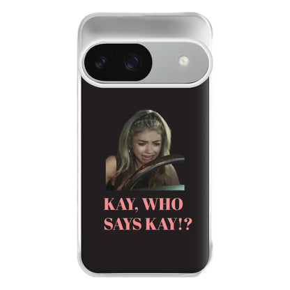 Kay, Who Says Kay!? Phone Case for Google Pixel 9 / 9 Pro