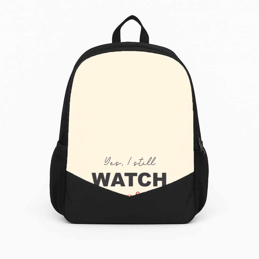 Yes I still Watch Backpack