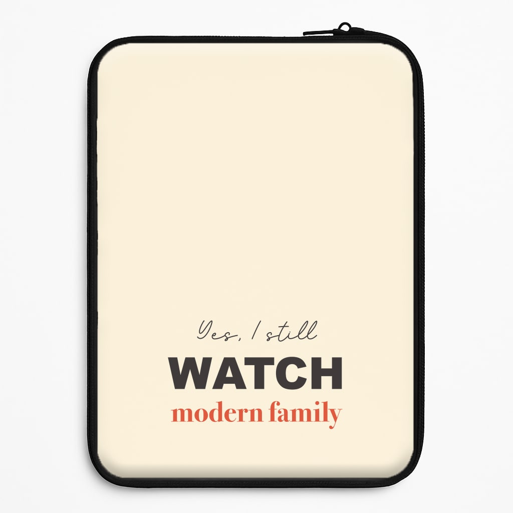 Yes I still Watch Laptop Sleeve