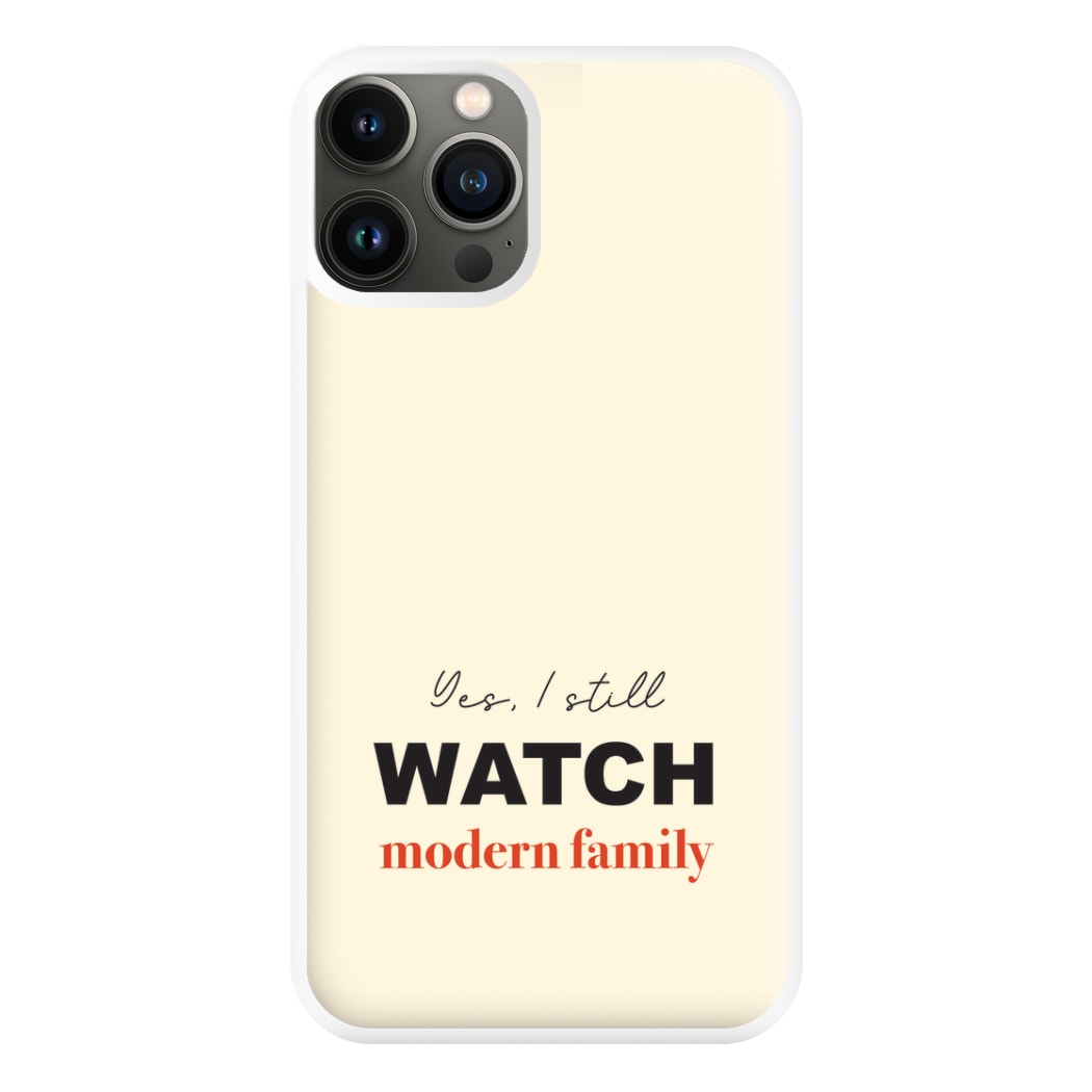 Yes I still Watch Phone Case for iPhone 13 Pro Max