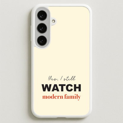 Yes I still Watch Phone Case for Galaxy S25FE