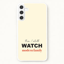 Yes I still Watch Phone Case for Galaxy A37