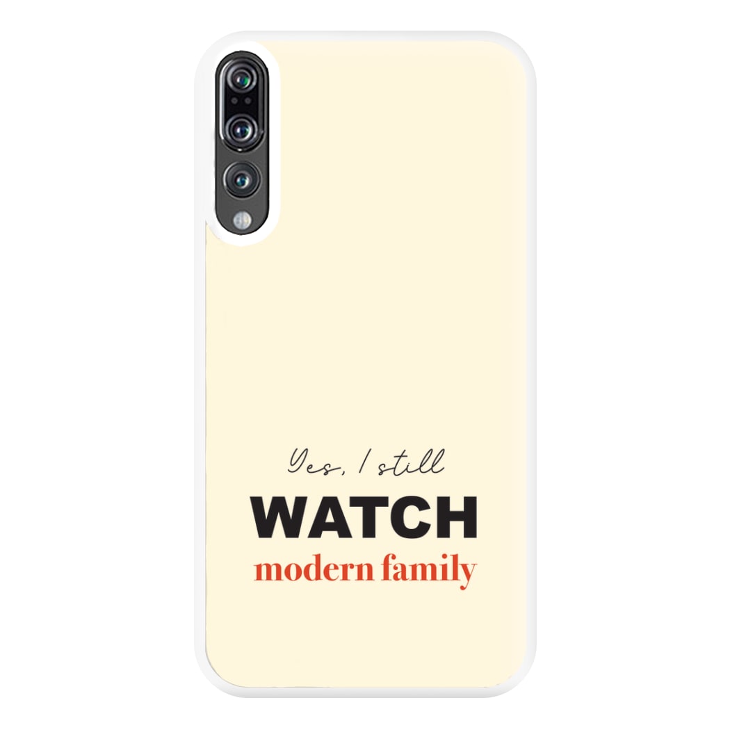 Yes I still Watch Phone Case for Huawei P20 Pro