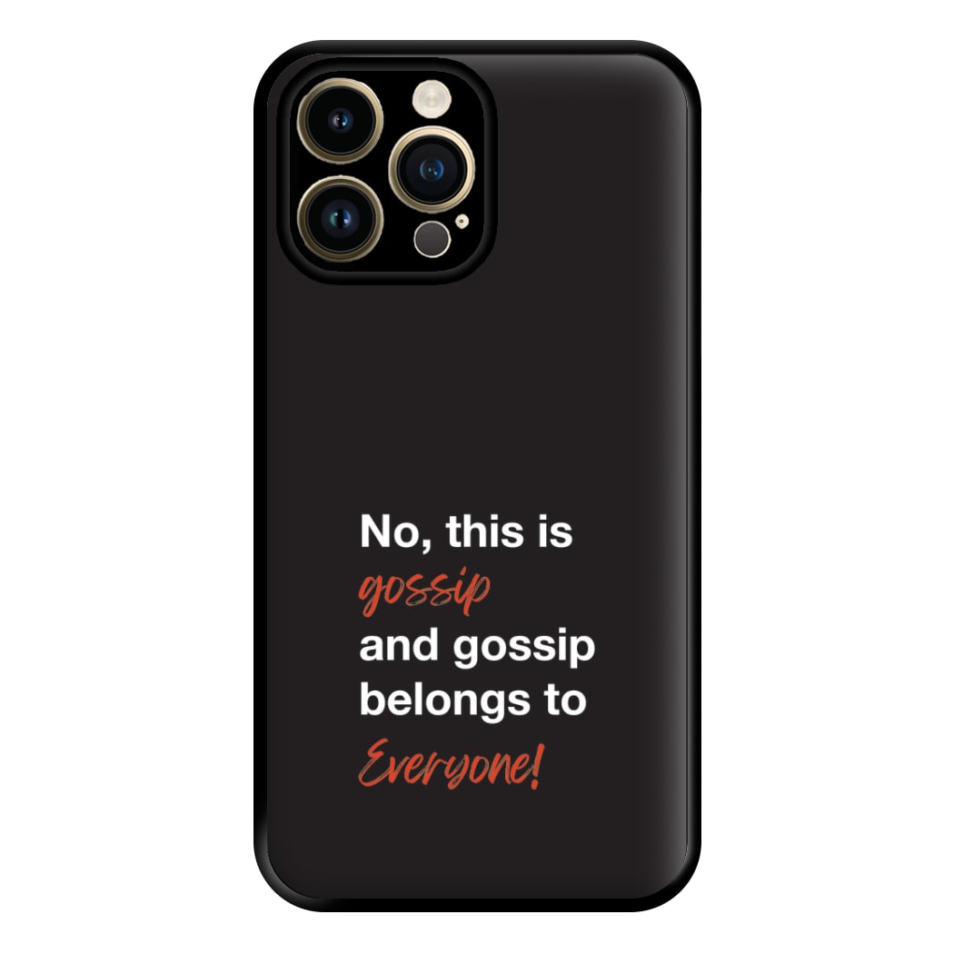 Gossip Belongs To Everyone Phone Case for iPhone 14 Pro Max