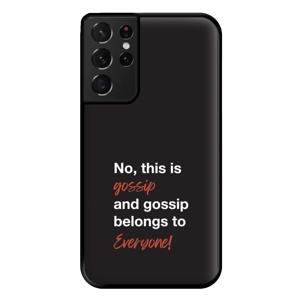 Gossip Belongs To Everyone Phone Case for Galaxy S21 Ultra