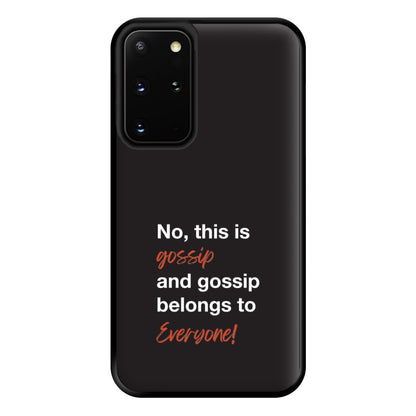Gossip Belongs To Everyone Phone Case for Galaxy S20 Plus