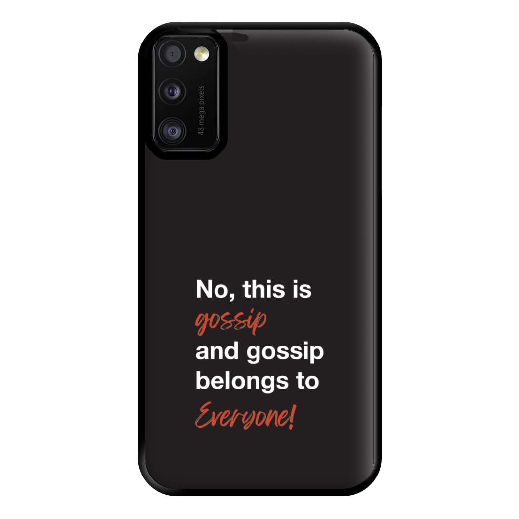 Gossip Belongs To Everyone Phone Case for Galaxy A41
