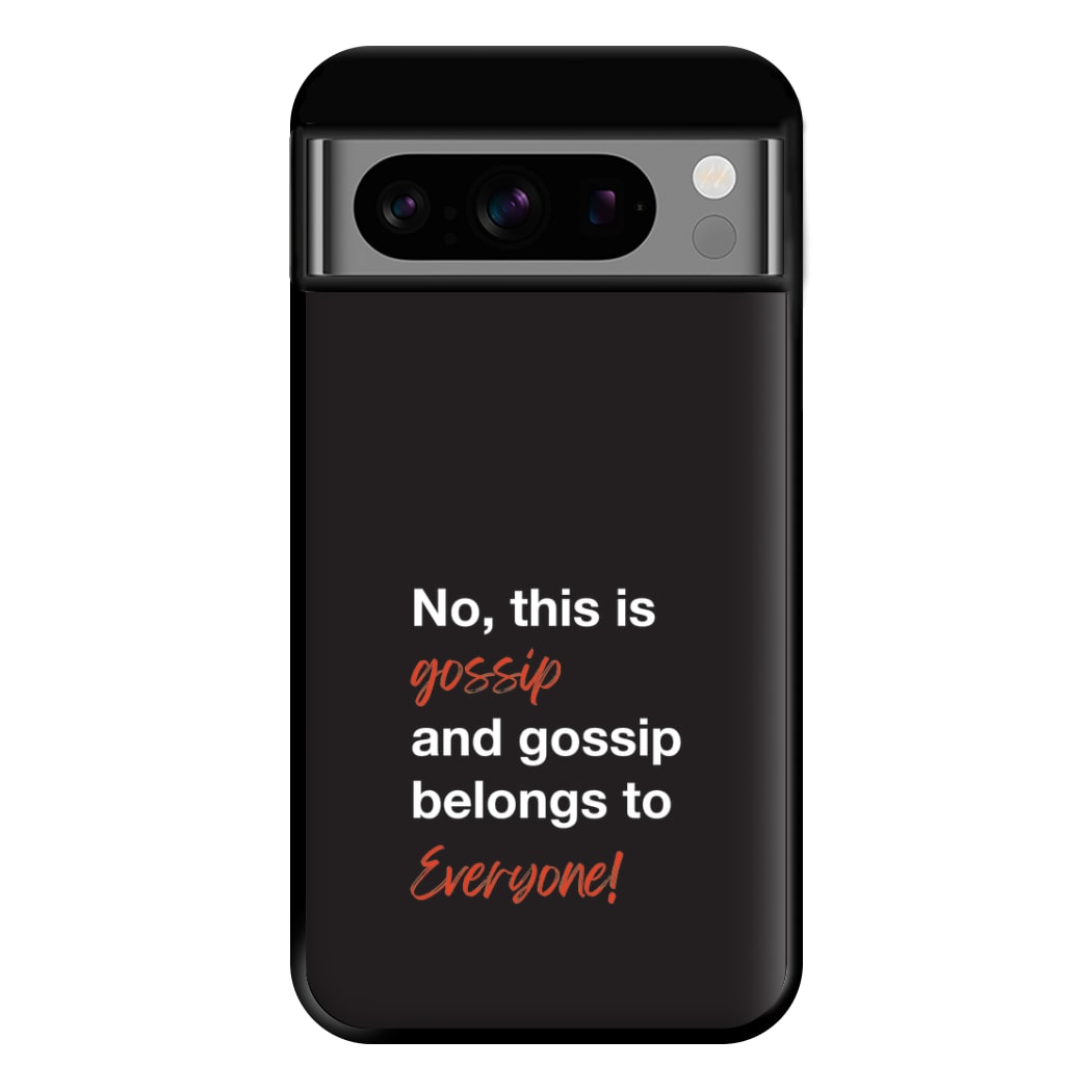 Gossip Belongs To Everyone Phone Case for Google Pixel 8 Pro