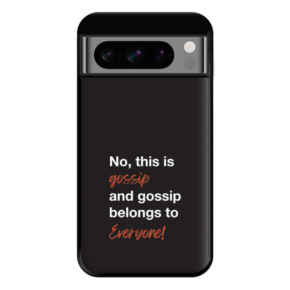 Gossip Belongs To Everyone Phone Case for Google Pixel 8 Pro