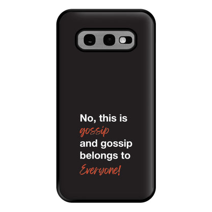Gossip Belongs To Everyone Phone Case for Galaxy S10e