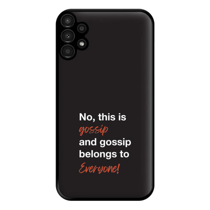 Gossip Belongs To Everyone Phone Case for Galaxy A13
