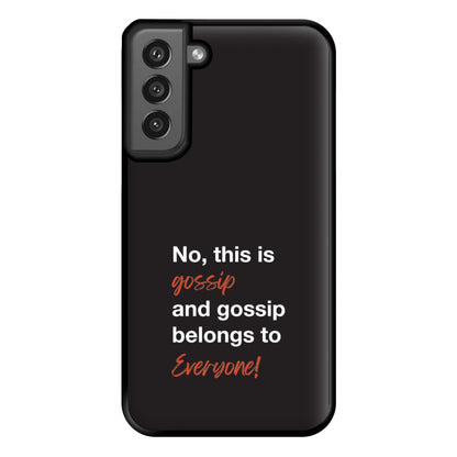 Gossip Belongs To Everyone Phone Case for Galaxy S21FE