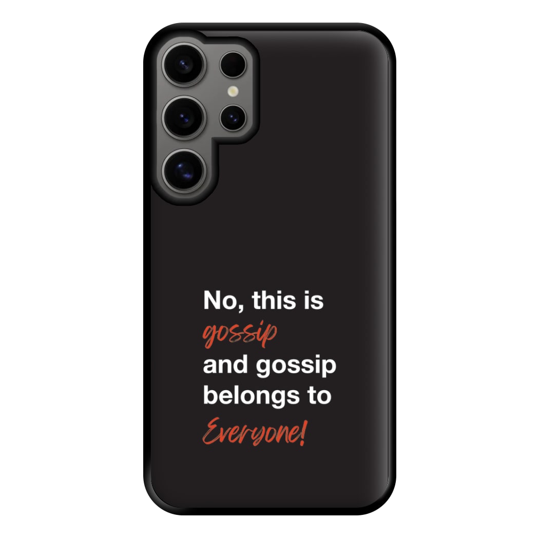 Gossip Belongs To Everyone Phone Case for Galaxy S24 Ultra